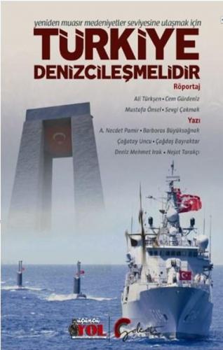 Yeniden Muasır Medeniyetler Seviyesine Ulaşmak İçin Türkiye Denizcileşmelidir