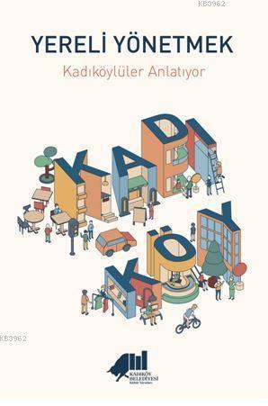 Yereli Yönetmek - Kadıköylüler Anlatıyor