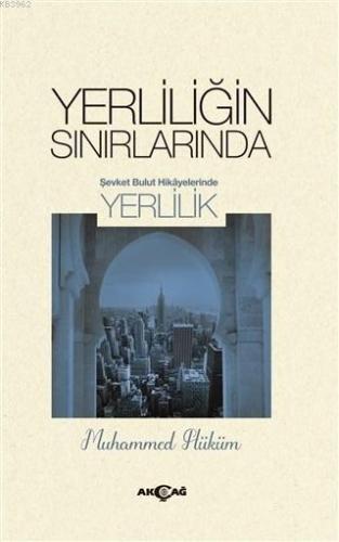 Yerliliğin Sınırlarında; Şevket Bulut Hikayelerinde Yerlilik