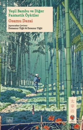 Yeşil Bambu ve Diğer Fantastik Öyküler Osamu Dazai
