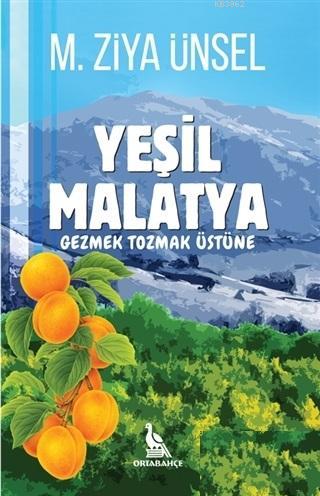 Yeşil Malatya - Gezmek Tozmak Üstüne