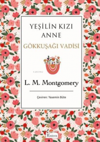 Yeşilin Kızı Anne 7 - Gökkuşağı Vadisi ( Bez Ciltli )