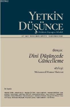 Yetkin Düşünce Dergisi Yıl: 1 Sayı: 3 Temmuz, Ağustos, Eylül 2018; Dini Düşüncede Güncelleme
