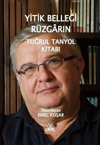 Yitik Belleği Rüzgarın; Tuğrul Tanyol Kitabı
