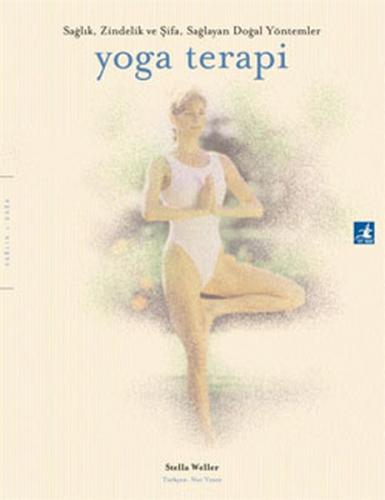 Yoga Terapi - Sağlık Zindelik ve Şifa Sağlayan Doğal Yöntemler Stella 