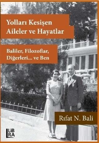 Yolları Kesişen Aileler ve Hayatlar; Baliler, Filozoflar, Diğerleri... ve Ben