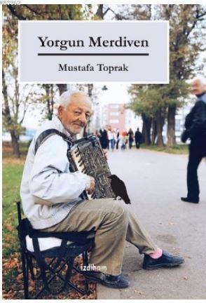 Yorgun Merdiven Mustafa Toprak