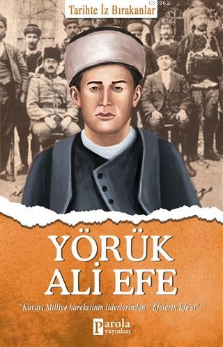Yörük Ali Efe; Tarihte İz Bırakanlar