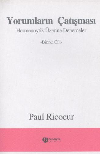 Yorumların Çatışması  Hermenoytik Üzerine Denemeler Birinci Cilt
