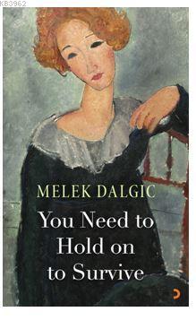 You Need to Hold on to Survive Melek Dalgıç