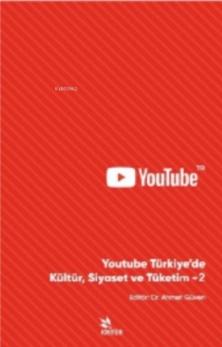 Youtube Türkiye'de Kültür Siyaset Ve Tüketim-2 Ahmet Güven