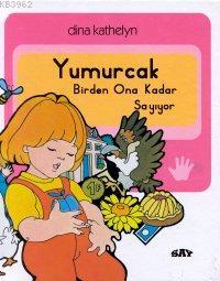 Yumurcak Birden Ona Kadar Sayıyor Dina Kathelyn