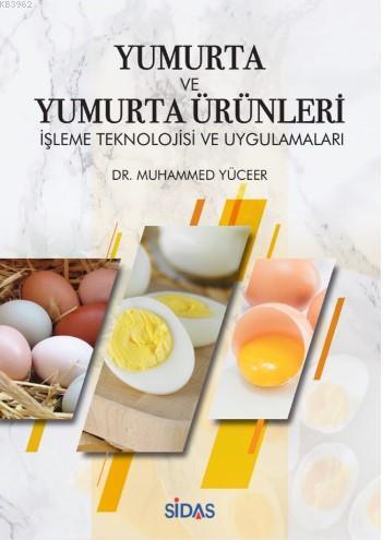 Yumurta ve Yumurta Ürünleri; İşleme Teknolojisi ve Uygulamaları