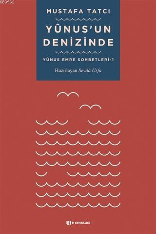 Yunus'un Denizinde; Yunus Emre Sohbetleri 1