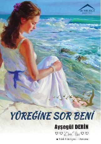 Yüreğine Sor Beni