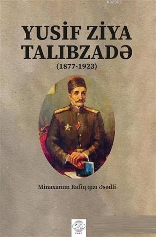 Yusif Ziya Talibzade (Azerbaycan Türkçesiyle); 1877 - 1923