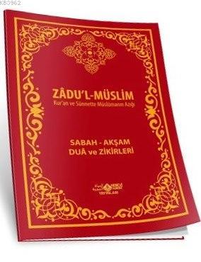 Zadu'l-Müslim - Kur'an ve Sünnette Müslümanın Azığı Kolektif