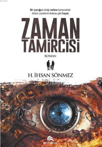 Zaman Tamircisi; Bir Çocuğun Aldığı Nefese Karışmalıdır Bütün Çiçeklerin Kokusu Gibi Hayat