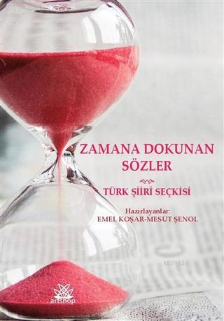 Zamana Dokunan Sözler Türk Şiiri Seçkisi Emel Koşar