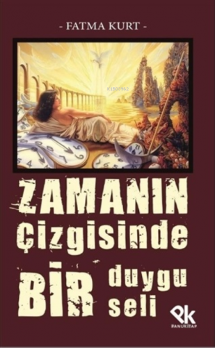 Zamanın Çizgisinde Bir Duygu Seli