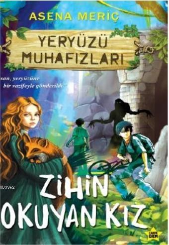 Zihin Okuyan Kız (Yeryüzü Muhafızları) Asena Meriç