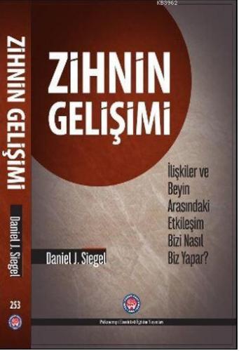 Zihnin Gelişimi-İlişkiler ve Beyin Arasındaki Etkileşim Bizi Nasıl Biz Yapar?