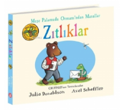 Zıtlıklar - Meşe Palamudu Ormanı'ndan Masallar Julia Donaldson