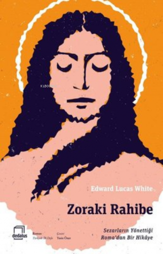 Zoraki Rahibe ;Sezarların Yönettiği Roma’dan Bir Hikaye