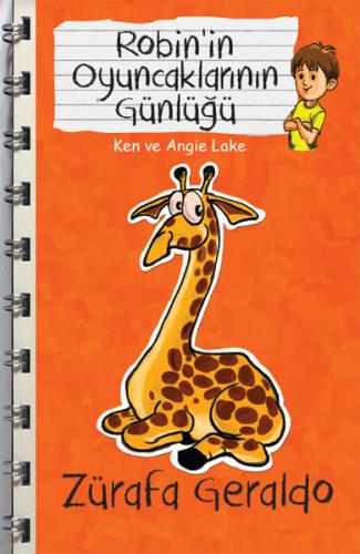 Zürafa Geraldo - Robin'in Oyuncaklarının Günlüğü Ken ve Angie Lake